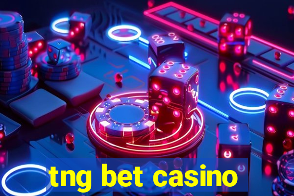 tng bet casino